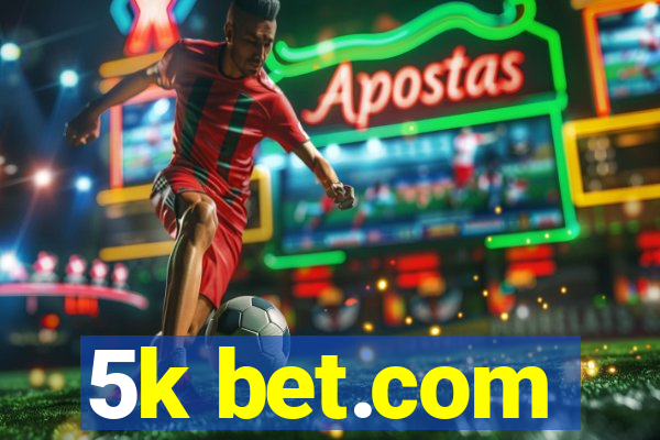 5k bet.com